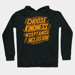 Choose Kindness Acceptance Inclusion Orange Day Hoodie